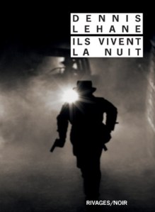 ils_vivent_la_nuit_lehane